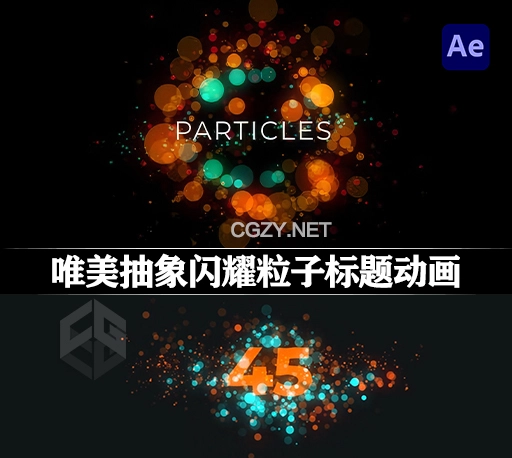 AE模板|45组唯美抽象闪耀粒子标题动画 Particles Titles