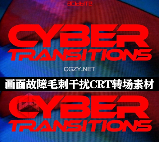 4K视频素材|50种画面故障模拟毛刺干扰CRT转场过渡 Acidbite Cyber Transitions