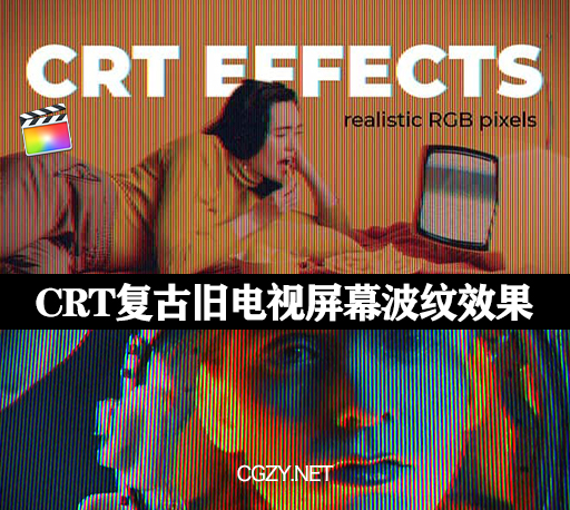 FCPX插件|CRT复古电视逼真RGB像素效果预设 支持M1 CRT TV Effects