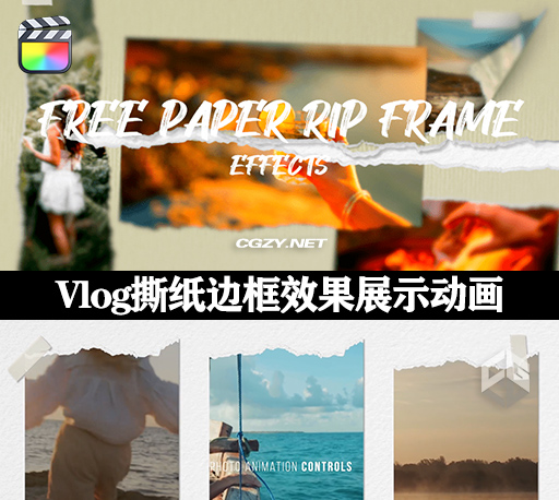 FCPX插件|Vlog撕纸边框效果展示动画预设 支持M1 Paper Rip Frame FCPX插件|Vlog撕纸边框效果展示动画预设 支持M1 Paper Rip Frame