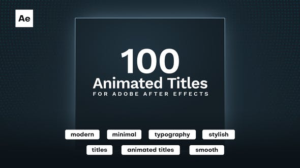 AE模板|100组时尚创意文字标题动画 100 Animated Titles AE模板|100组时尚创意文字标题动画 100 Animated Titles